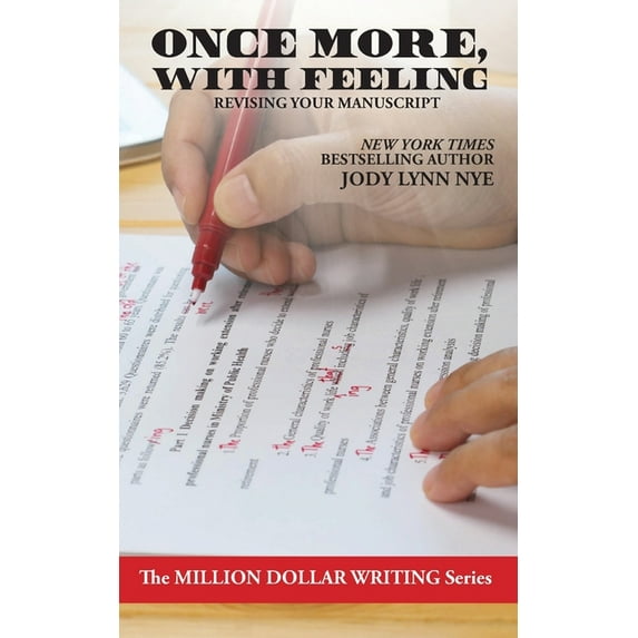Million Dollar Writing Once More, With Feeling: Revising Your Manuscript, (Paperback)