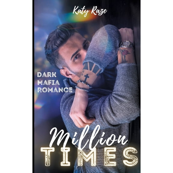 Million Times: Dark Mafia Romance German Edition Paperback 3755749157 9783755749158 Katy Raze
