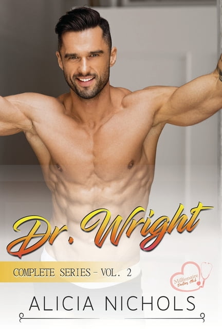 Millionaire Doctors' Club: Dr. Wright : A Dreamy Doctor Romance - Complete Series Vol. 2 (Series #3) (Paperback)