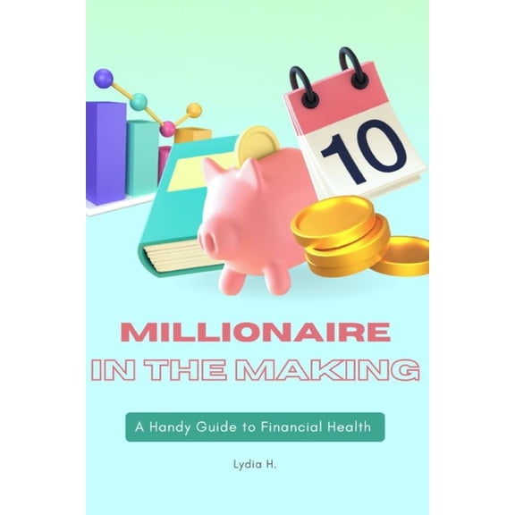 Millionaire In the Making: A Handy Guide to Personal Finance for Beginners (Paperback)