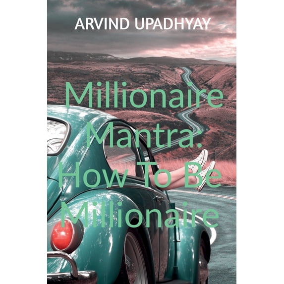 Millionaire Mantra: How To Be Millionaire, (Paperback)