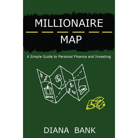 Millionaire Map: A Simple Guide to Personal Finance and Investing (Paperback)