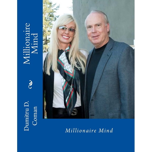 Millionaire Mind Paperback 1540699935 9781540699930 Dumitru D. Coman