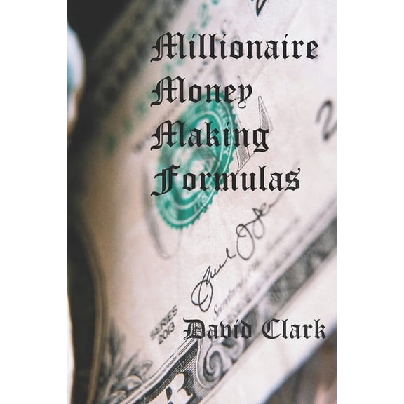 Millionaire Money Making Formulas, (Paperback)