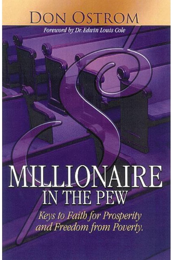 Millionaire in the Pew: Keys to Faith for Prosperity and Freedom from Poverty  Hardcover  1932503218 9781932503210 Don Ostrom
