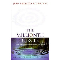 Pre-Owned Millionth Circle: How to Change Ourselves and the World: The Essential Guide to Women's Circles (Feminist Gift, from the Author of Godde (Hardcover) 1573241768 9781573241762