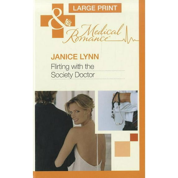 Mills & Boon Medical Romance: Flirting with the Society Doctor (Hardcover)