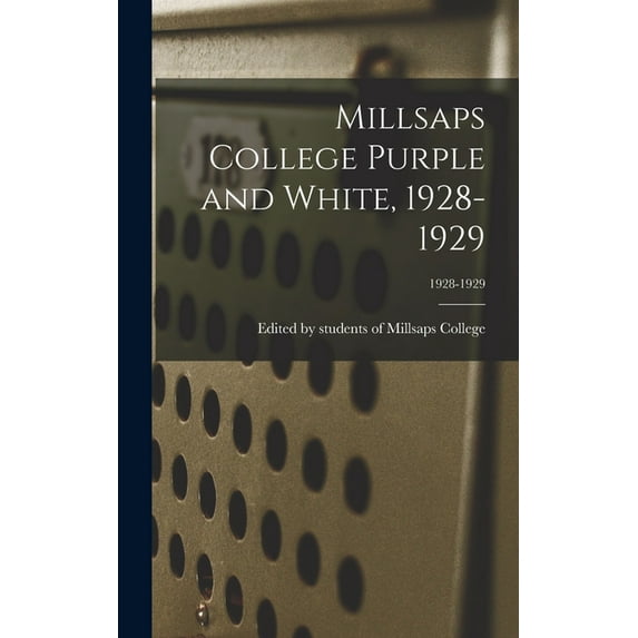 Millsaps College Purple and White, 1928-1929; 1928-1929, (Hardcover)