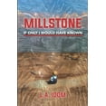 thumbnail image 1 of Millstone : If Only I Would Have Known (Paperback), 1 of 1