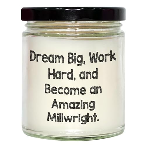 Millwright Appreciation Gifts | Gifts for Millwrights | Dream Big, Work Hard, 9oz Vanilla Soy Candle | Inspirational Millwright Gifts | Father's Day Unique Gifts