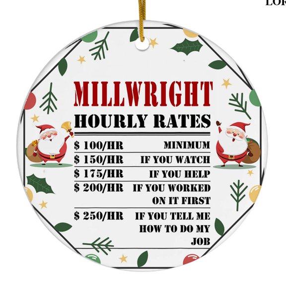 Millwright Hourly Rates Christmas Ceramic Ornament, Funny Work Gift, Holiday Tree Decor