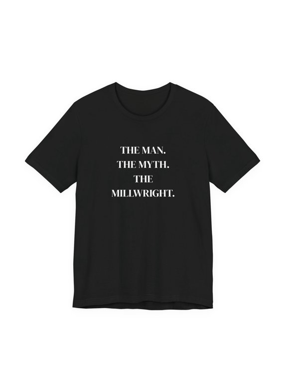 Millwright Man Myth Industrial Funny Dad T-Shirt