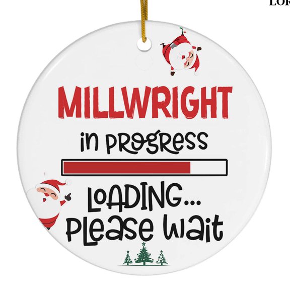 Millwright in Progress Christmas Ceramic Ornament, Funny Career Gift, Holiday Tree Decor