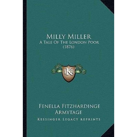Milly Miller: A Tale of the London Poor (1876) Paperback