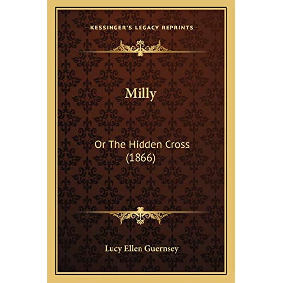 Milly: Or the Hidden Cross (1866) Paperback