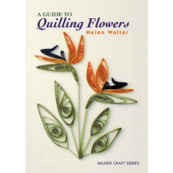 Milner Craft (Paperback): A Guide to Quilling Flowers (Paperback)
