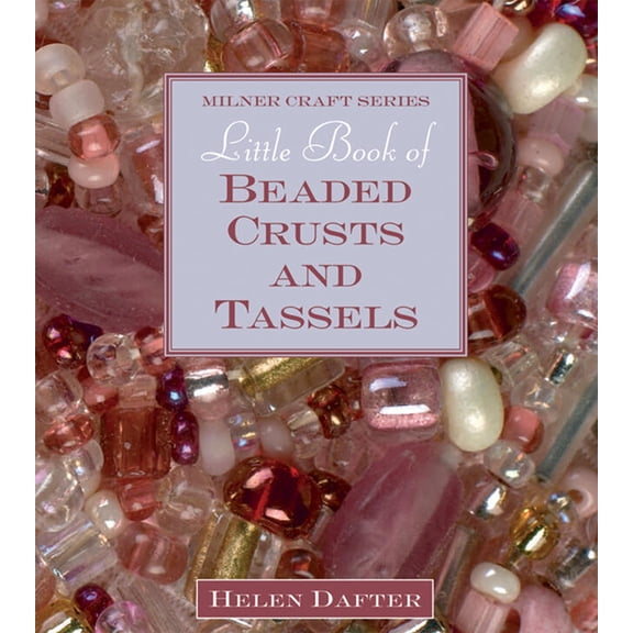 Milner Craft (Paperback): Little Book of Beaded Crusts and Tassels (Hardcover)