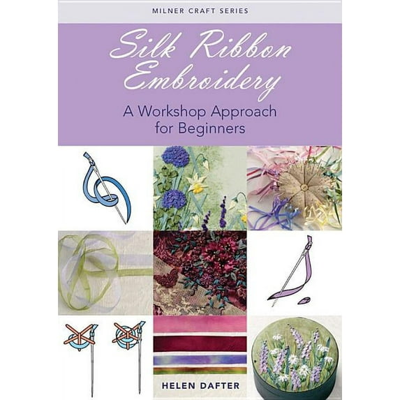 Milner Craft (Paperback): Silk Ribbon Embroidery: A Workshop Approach for Beginners (Paperback)