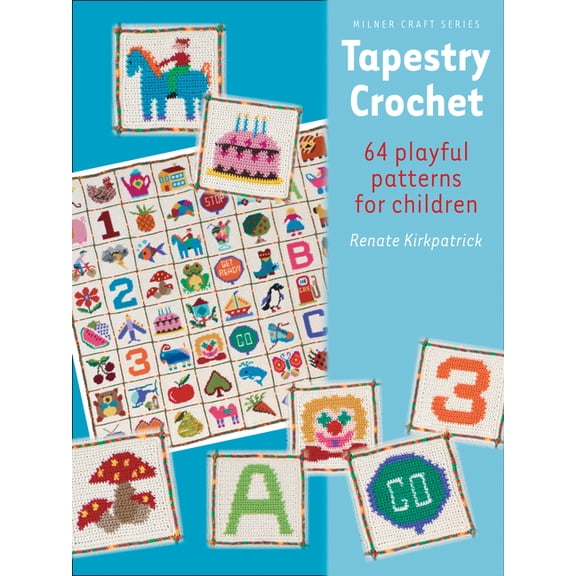 Milner Craft (Paperback) Tapestry Crochet: 64 Playful Patterns for Children, (Paperback)