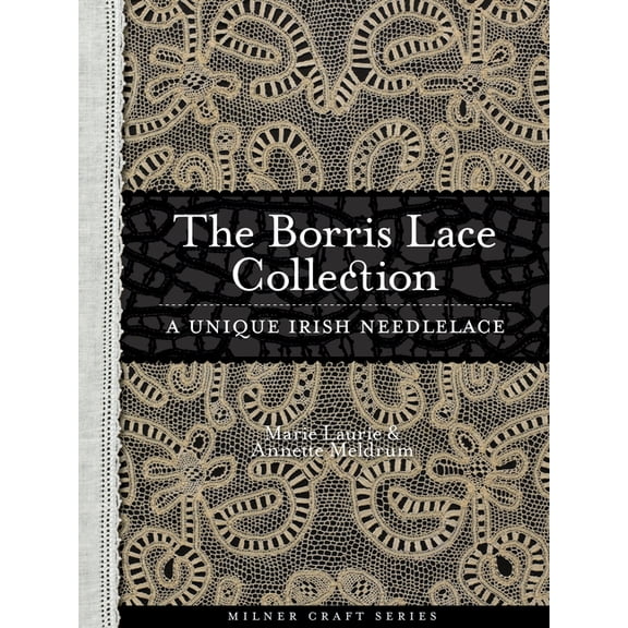 Milner Craft (Paperback) Borris Lace Collection: A Unique Irish Needlelace, (Paperback)