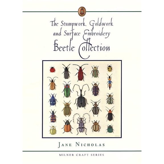 Milner Craft (Paperback) The Stumpwork, Goldwork and Surface Embroidery Beetle Collection, (Hardcover)