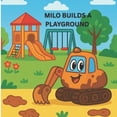 thumbnail image 1 of Milo Builds A Playground, (Paperback), 1 of 1