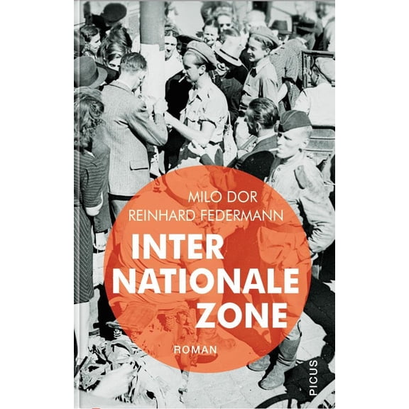 Milo Dor,Reinhard Federmann Internationale Zone: Roman (Hardcover)