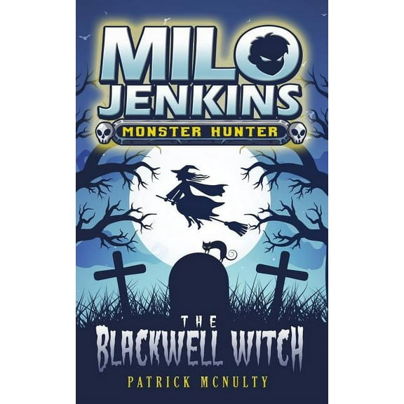 Milo Jenkins: Monster Hunter The Blackwell Witch: Milo Jenkins: Monster Hunter, Book 2, (Paperback)