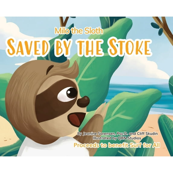Milo the Sloth- Saved by the Stoke Hardcover 0578935163 9780578935164 Jeanine Sorensen, Cliff Skudin
