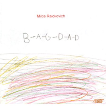 Milos Raickovich - B-A-G-D-A-D - Music & Performance - CD