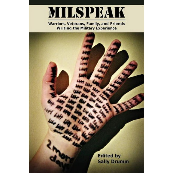 Milspeak: Warriors, Veterans, Family, and Friends Writing the Military Experience (Paperback)