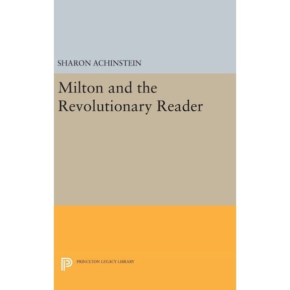 Milton and the Revolutionary Reader, (Hardcover)