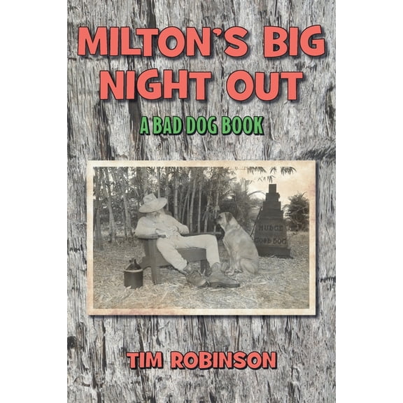 Tropical Frontier Milton's Big Night Out: A Bad Dog Book, Book 19, (Paperback)