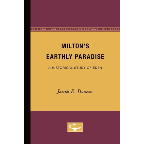 Miltons Earthly Paradise : A Historical Study of Eden (Paperback)