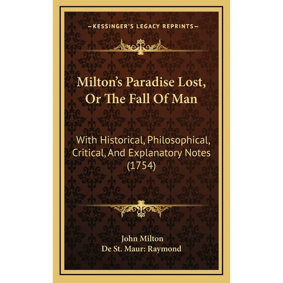 Milton's Paradise Lost, Or The Fall Of Man: With Historical, Philosophical, Critical, And Explanatory Notes (1754), (Hardcover)