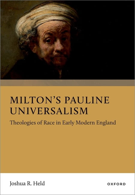 Milton's Pauline Universalism: Theologies of Race in Early Modern England, (Hardcover)