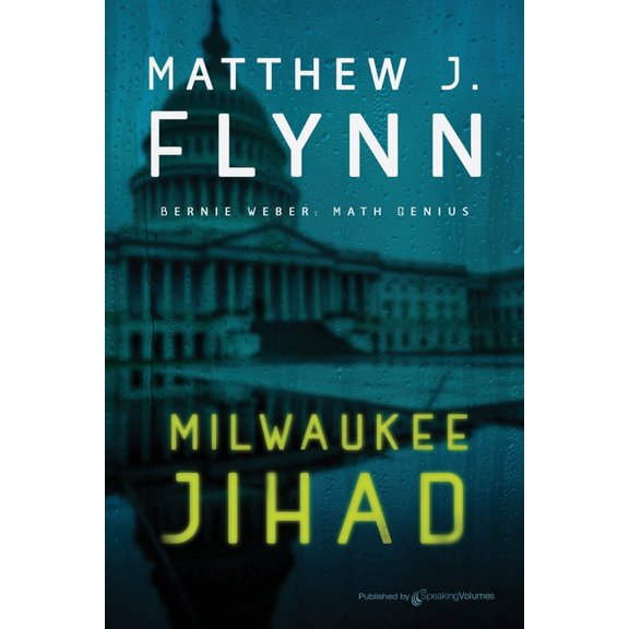 Bernie Weber: Math Genius Milwaukee Jihad, Book 1, (Paperback)