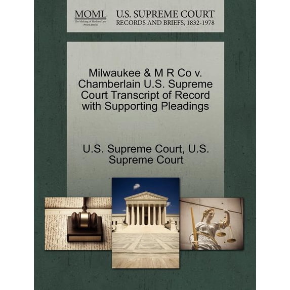 Milwaukee & M R Co v. Chamberlain U.S. Supreme Court Transcript of Record with Supporting Pleadings (Paperback)