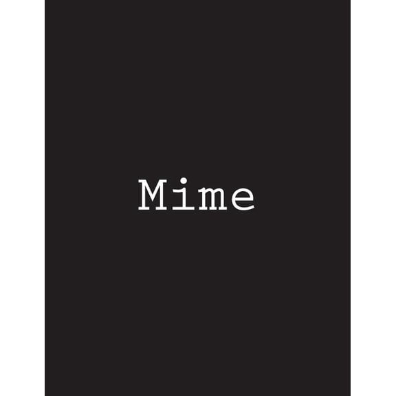 Mime: Notebook Large Size 8.5 x 11 Ruled 150 Pages (Paperback)