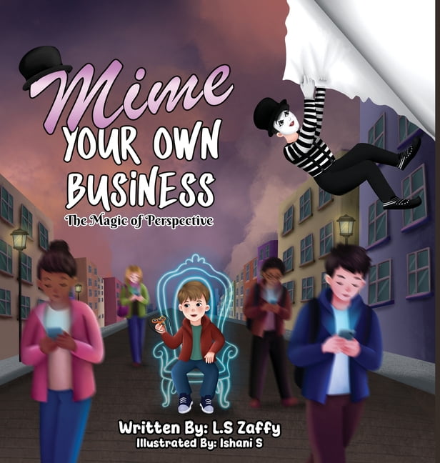 Mime Your Own Business: The Magic of Perspective, (Hardcover)