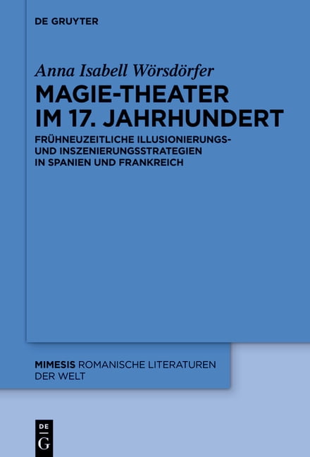 Mimesis: Magie-Theater Im 17. Jahrhundert: Frhneuzeitliche Illusionierungs- Und Inszenierungsstrategien in Spanien Und Frankreich (Hardcover)