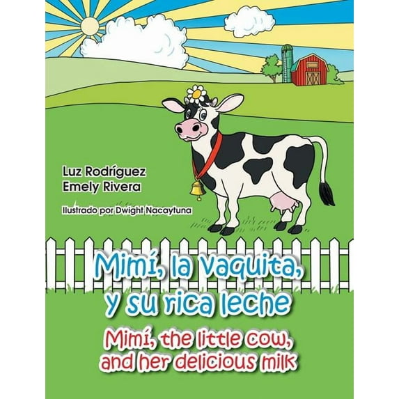 Mimi, La Vaquita, y Su Rica Leche/Mimi, the Little Cow, and Her Delicious Milk (Paperback)