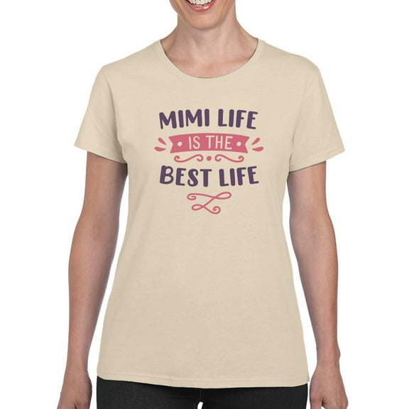 Mimi Life Best Life. T-Shirt Women -Smartprints Designs, Female Medium