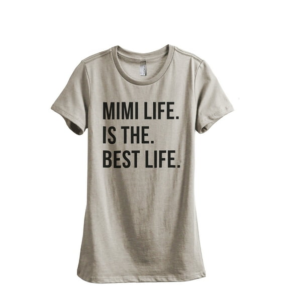 Mimi Life Is The Best Life Women's Fashion Relaxed T-Shirt Tee Heather Tan Medium