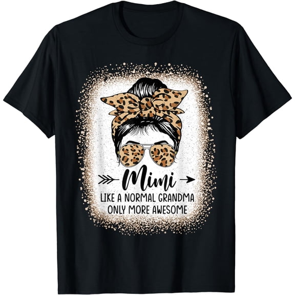 Mimi Like A Normal Grandma Only More Awesome Messy Bun Women T-Shirt