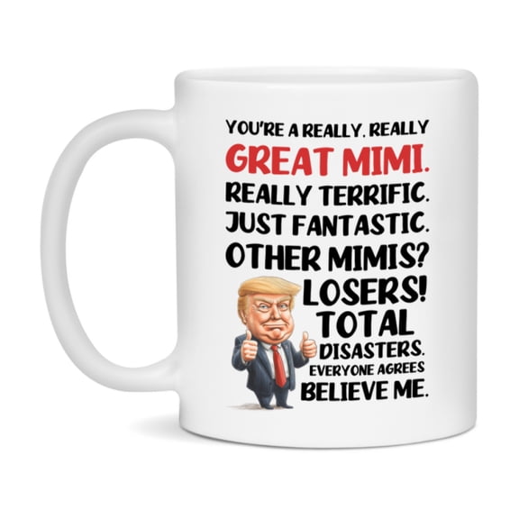 Mimi Trump Mug, Funny Gift Idea For Mimi, 11Oz Or 15Oz Ceramic Coffee Cup