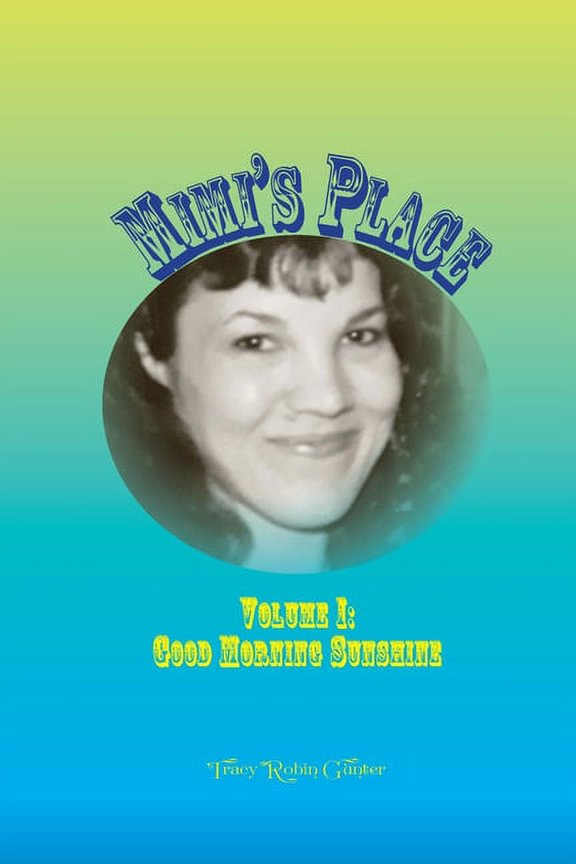 Mimi's Place Volume I: Good Morning Sunshine, (Paperback)