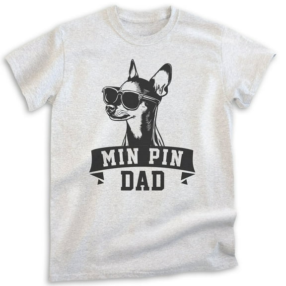 Min Pin Dad, Unisex Men's Shirt, Miniature Pinscher, Min Pin Owner, Funny Dog Dad Gift, Heather Ash, Large