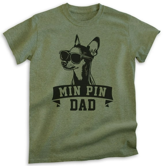 Min Pin Dad, Unisex Men's Shirt, Miniature Pinscher, Min Pin Owner, Funny Dog Dad Gift, Heather Military Green, Medium