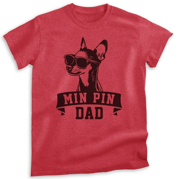 Min Pin Dad, Unisex Men's Shirt, Miniature Pinscher, Min Pin Owner, Funny Dog Dad Gift, Heather Red, Medium